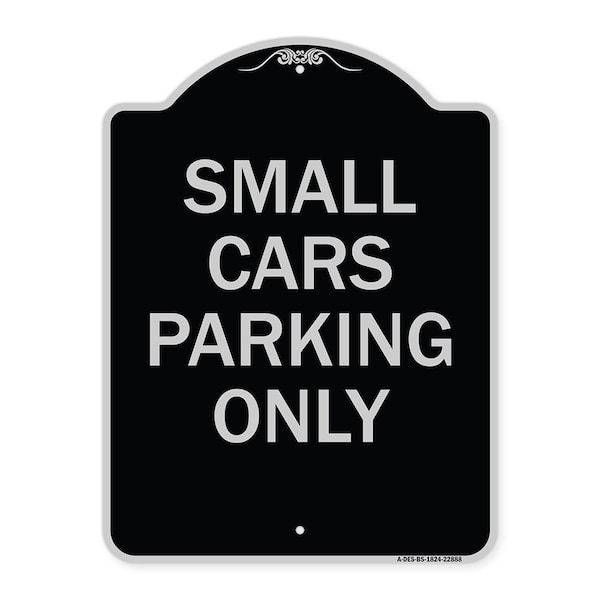 Signmission Small Cars Parking Only Heavy-Gauge Aluminum Architectural Sign, 24" x 18", BS-1824-22888 A-DES-BS-1824-22888 - main